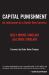 Capital Punishment : An Indictment by a Death-Row Survivor