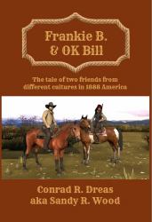Frankie B. & OK Bill : The Tale of Two Friends from Different Cultures in 1888 America