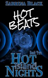 Hot Beats : Book Two of the Hot Island Nights Series