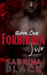 Forbidden Love : Book One of the Forbidden Series