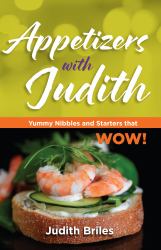 Appetizers with Judith : Yummy Nibbles and Starters That WOW!