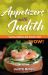 Appetizers with Judith : Yummy Nibbles and Starters That WOW!