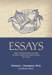 Essays : Papers and Presentation Exploring the Vedic Tradition and Modern Science (1977-2007)