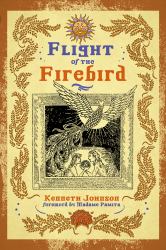 Flight of the Firebird : Slavic Magical Wisdom and Lore