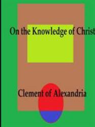 On the Knowledge of Christ