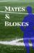 Mates and Blokes