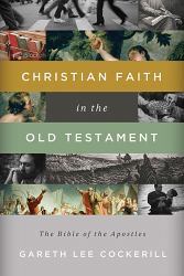 Christian Faith in the Old Testament : The Bible of the Apostles