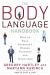 The Body Language Handbook : How to Read Everyone's Hidden Thoughts and Intentions