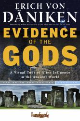 Evidence of the Gods : A Visual Tour of Alien Influence in the Ancient World