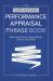 The Quick and Easy Performance Appraisal Phrase Book : 3,000+ Powerful Phrases for Successful Reviews, Appraisals and Evaluations