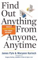 Find Out Anything from Anyone, Anytime : Secrets of Calculated Questioning from a Veteran Interrogator