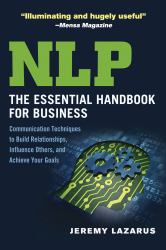 NLP: the Essential Handbook for Business : Communication Techniques to Build Relationships, Influence Others, and Achieve Your Goals