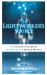 The Lightworker's Source : An Enlightening Guide to Awaken the Power Within