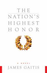 The Nation's Highest Honor : A Novel