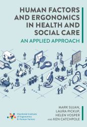 Human Factors and Ergonomics in Health and Social Care : An Applied Approach