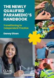 The Newly Qualified Paramedic's Handbook : Transitioning to Independent Practice