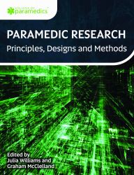 Paramedic Research : Principles, Designs and Methods
