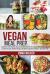 Vegan Meal Prep : Essentials to Get Started. Healthy and Quick Recipes That Each Beginner Should Taste. Eat What You Love, Prevent Disease, and Weight Loss with a Proven 21 Days Meal Plan