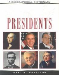 Presidents : A Biographical Dictionary