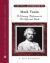 Critical Companion to Mark Twain : A Literary Reference to His Life and Work