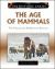 The Age of Mammals : The Oligocene and Miocene Epochs