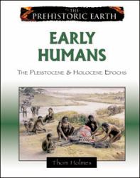 Early Humans : The Pleistocene and Holocene Epochs