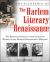 Encyclopedia of the Harlem Literary Renaissance : The Essential Guide to the Lives and Works of the Harlem Renaissance Writers