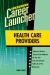 Health Care Providers : Career Launcher