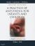 A Practice of Anesthesia for Infants and Children : Expert Consult - Online and Print
