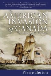 The American Invasion of Canada : The War of 1812's First Year