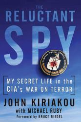 Reluctant Spy : My Secret Life in the CIA's War on Terror