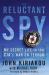 Reluctant Spy : My Secret Life in the CIA's War on Terror