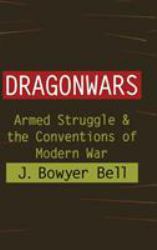 Dragonwars : Armed Struggle and the Conventions of Modern War