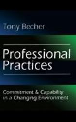 Professional Practices : Commitment and Capability in a Changing Environment