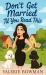 Don't Get Married Til You Read This Don't Get Married Til You Read This