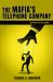 The Mafia's Telephone Company : Inspired by a True Story
