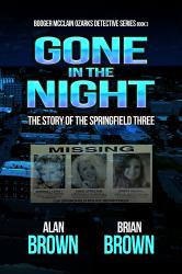 Gone in the Night : The Story of the Springfield Three