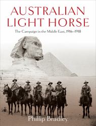Australian Light Horse : The Campaign in the Middle East, 1916-1918