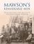 Mawson's Remarkable Men : The Men of the 1911-14 Australasian Antarctic Expedition