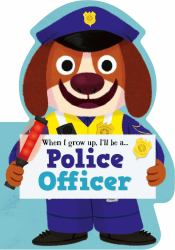 When I Grow up, I'll Be a - Police Officer
