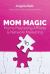 Mom Magic : Moms Mastering Network and Affiliate Marketing