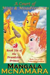 A Court of Mists and Misadventures : Book 6 of the Prankster Prince
