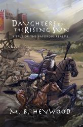 Daughters of the Rising Sun : A Tale of the Vaporous Realms