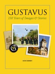 Gustavus : 150 Years of Images and Stories