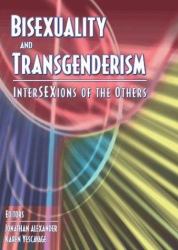 Bisexuality and Transgenderism : InterSEXions of the Others