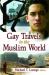 Gay Travels in the Muslim World Gay Travels in the Muslim World