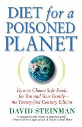Diet for a Poisoned Planet : How to Choose Safe Foods for You and Your Family