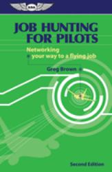 Job Hunting for Pilots : Networking Your Way to a Flying Job