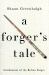 A Forger's Tale : Confessions of the Bolton Forger