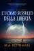 L' ultimo Sussulto Della Libertà